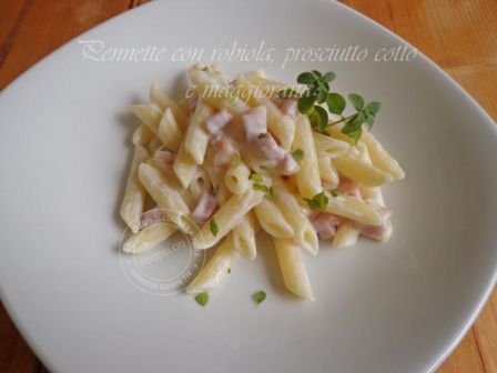 PENNETTE CON ROBIOLA, PROSCIUTTO COTTO E MAGGIORANA