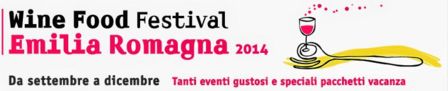 Wine food festival Emilia Romagna. Da settembre a dicembre 2014