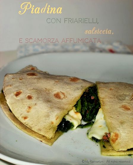 Piadina con friarielli, salsiccia e scamorza affumicata