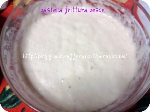 PASTELLA FRITTURA PESCE