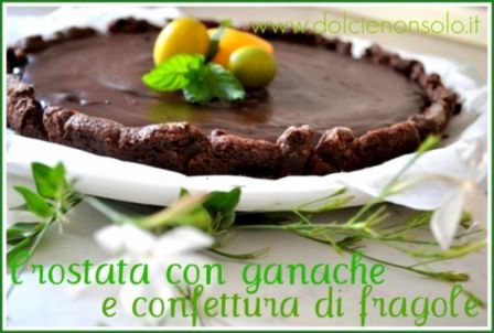 Crostata con ganache e confettura di fragole