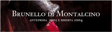 Anteprime Toscane | Brunello di Montalcino 2005 e Riserva 2004 (prima parte)