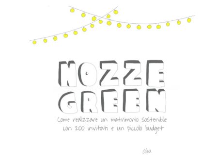 Nozze Green – Come Realizzare Un Matrimonio Sostenibile Con Un Piccolo Budget e 200 invitati