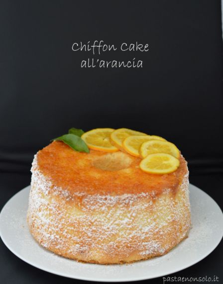 Chiffon cake all’arancia