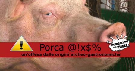 PORCA TROIA: un'offesa nata da una ricetta