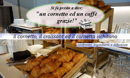 Non chiamatelo semplicemente cornetto: classificazioni e differenze