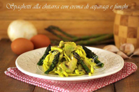 SPAGHETTI ALLA CHITARRA CON CREMA DI ASPARAGI E FUNGHI